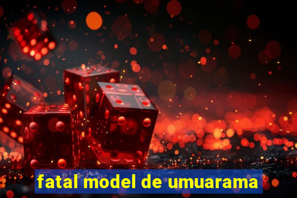 fatal model de umuarama